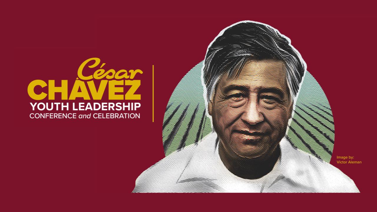 Photograph of César Chávez, a Latino man, in front of a red background with the words "Cesar Chavez Youth Leadership Conference and Celebration" written in yellow.