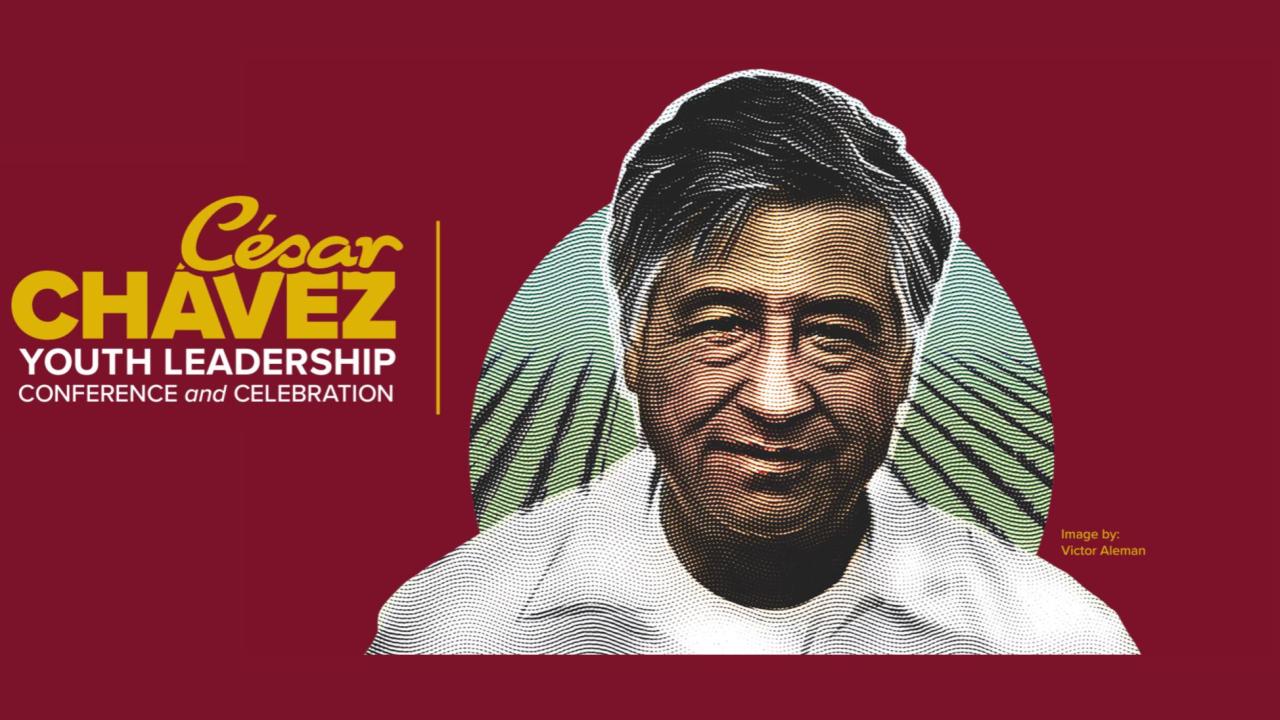 Photograph of César Chávez, a Latino man, in front of a red background with the words "Cesar Chavez Youth Leadership Conference and Celebration" written in yellow.