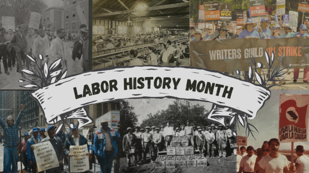 Various photographs of labor workers and strikers throughout history, including UFW strikers, female factory workers, and WGA strikers in 2023. 