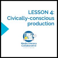 Lesson 4: Civically-conscious production. Logo for Media Literacy Collaborative, UC Irvine and UC Santa Cruz