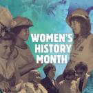 banner labeled "Women's History Month" which includes a collage of duotone photos of WASPS, Virginia Apgar, Elizabeth Keckly, Abigail Adams, a female cigar roller in Ybor City, two female LA construction workers, and a group of women beside a commerative statue of a "comfort woman," all photographs described are related to the resources in the blog post.