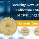 Erica Hodgin and Leah Beuso. "Breaking New Ground with California's State Seal of Civic Engagement: Lessons From Year 1." Equity & Accessibility. Infrastructure. Student Voice. LEADE logo