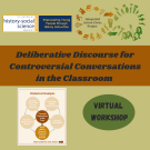 Light green background, orange banner across the center reads: Deliberative Discourse for Controversial Conversations in the Classroom. Below in a green bubble: "Virtual Workshop"