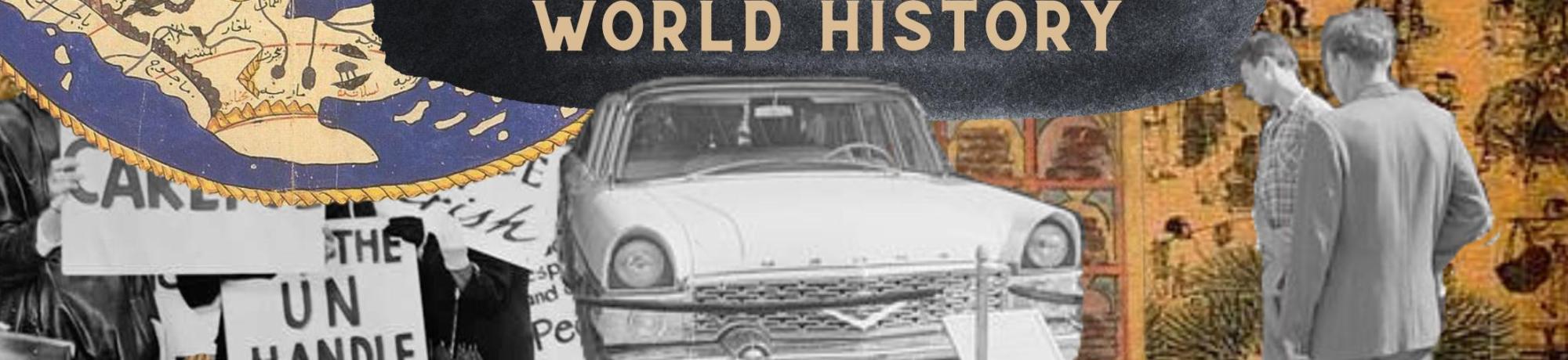 A banner collage labeled "world history resource spotlight" in the banner there are images of women protesting  Kennedy's policy on Cuba, of men examining a car in Moscow, of and 1154 map of the world created for the king of Siciliy, a painting of the Biangjing city gate in the 12th century and more
